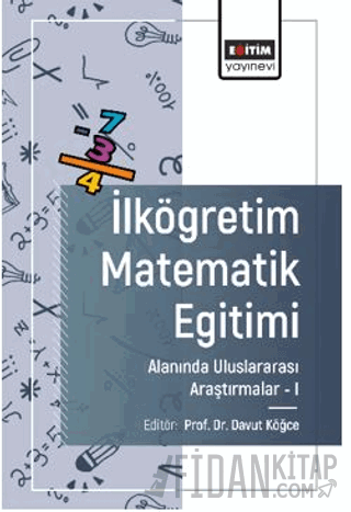 İlköğretim Matematik Eğitimi Alanında Uluslararası Arastırmalar - I