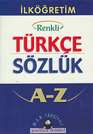 İlköğretim Okulları İçin Renkli Türkçe Sözlük A-Z