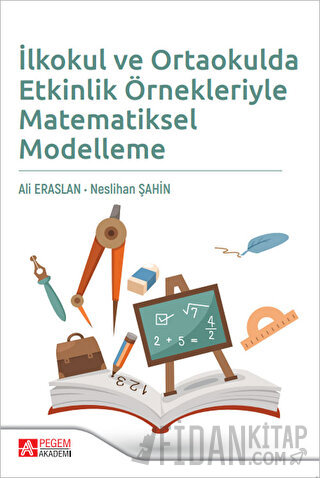 İlkokul ve Ortaokulda Etkinlik Örnekleriyle Matematiksel Modelleme