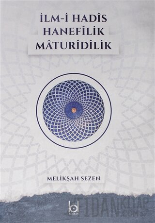 İlm-i Hadis Hanefilik Maturidilik (Ciltli)