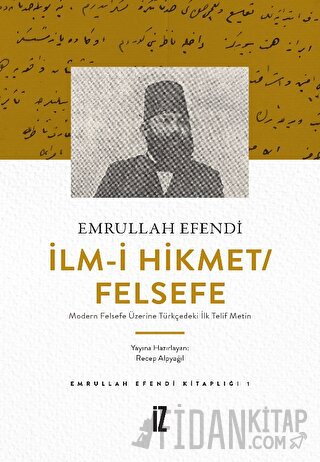 İlm-i Hikmet/Felsefe - Modern Felsefe Üzerine Türkçedeki İlk Telif Metin