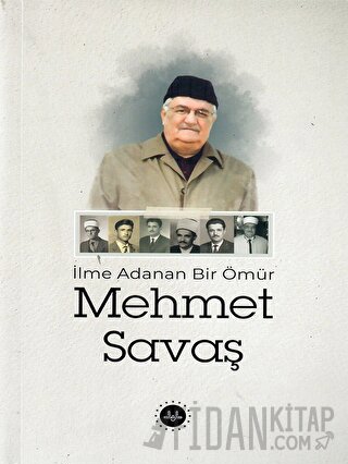 İlme Adanan Bir Ömür Mehmet Savaş