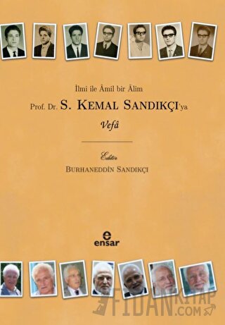 İlmi İle Amil Bir Alim Prof. Dr. S. Kemal Sandıkçı'ya Vefa