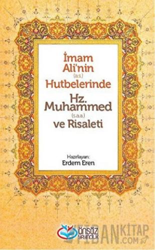 İmam Ali'nin (a.s.) Hutbelerinde Hz. Muhammed (S.a.a) ve Risaleti (Ciltli)