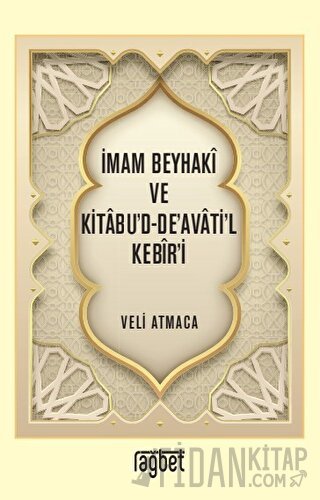 İmam Beyhaki ve Kitabu'd-De'avati'l Kebir'i