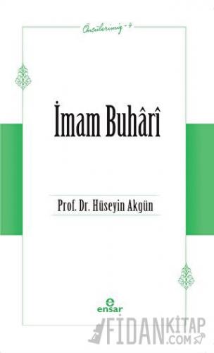 İmam Buhari (Öncülerimiz-4)