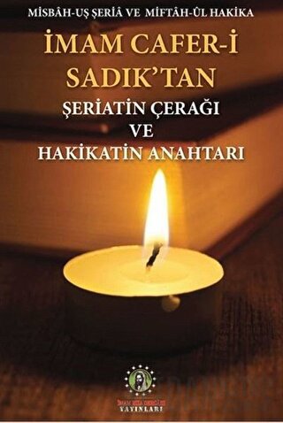 İmam Cafer-i Sadık'tan Şeriatin Çerağı ve Hakikatin Anahtarı Cafer-i S