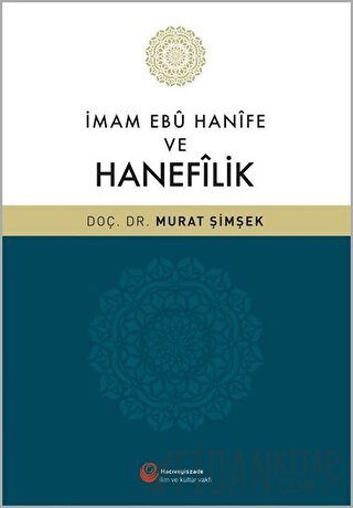 İmam Ebu Hanife ve Hanefilik Murat Şimşek