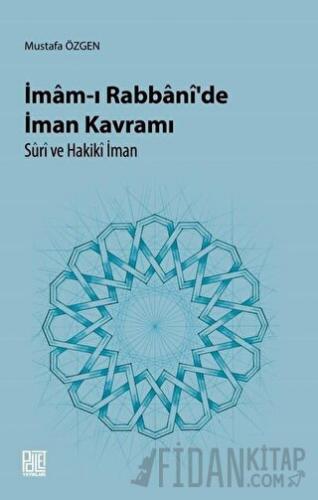 İmam-ı Rabbani’de İman Kavramı Süri ve Hakiki İman
