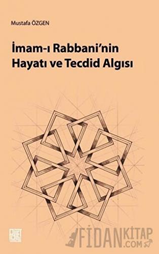 İmam-ı Rabbani'nin Hayatı ve Tecdid Algısı