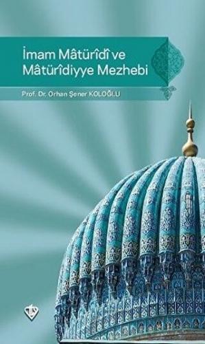 İmam Maturidi ve Maturidiyye Mezhebi