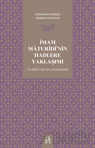 İmam Maturidi'nin Hadlere Yaklaşımı Gökhan Atmaca