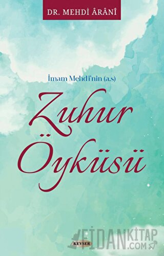 İmam Mehdi'nin (a.s) Zuhur Öyküsü