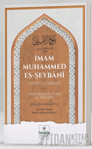 İmam Muhammed Eş-Şeybani - Hayatı ve Eserleri