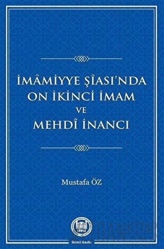 İmamiyye Şiası’nda On İkinci İmam ve Mehdi İnancı