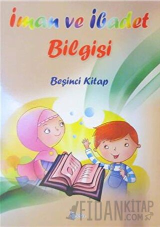 İman Ve İbadet Bilgisi (Beşinci Kitap)