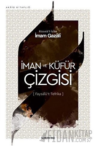 İman ve Küfür Çizgisi İmam Gazali