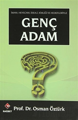 İmanı, Heyecanı, İdeali, Kimliği ve Hedefleriyle Genç Adam