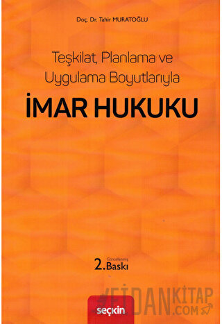 Teşkilat, Planlama ve Uygulama Boyutlarıylaİmar Hukuku Tahir Muratoğlu