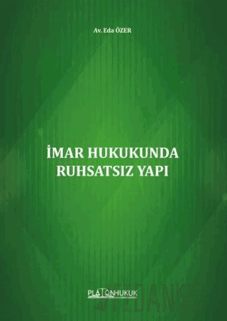 İmar Hukukunda Ruhsatsız Yapı