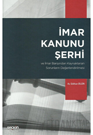 İmar Kanunu Şerhi ve İmar Barışından Kaynaklanan Sorunların Değerlendirilmesi (Ciltli)