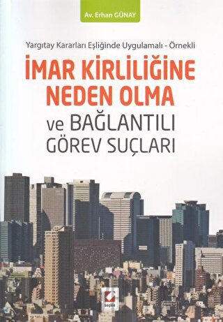 İmar Kirliliğine Neden Olma ve Bağlantılı Görev Suçları Erhan Günay