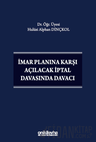 İmar Planına Karşı Açılacak İptal Davasında Davacı (Ciltli)