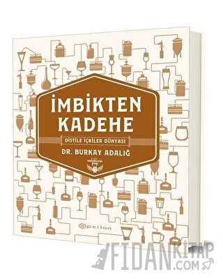 İmbikten Kadehe (Ciltli)