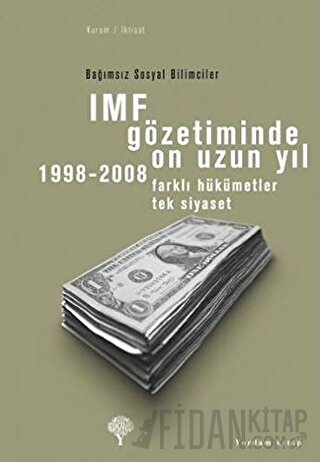 IMF Gözetiminde On Uzun Yıl, 1998 - 2008