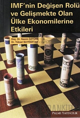 IMF’nin Değişen Rolü ve Gelişmekte Olan Ülke Ekonomilerine Etkileri