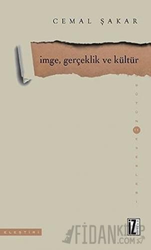 İmge, Gerçeklik ve Kültür