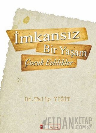 İmkansız Bir Yaşam - Çocuk Evlilikler