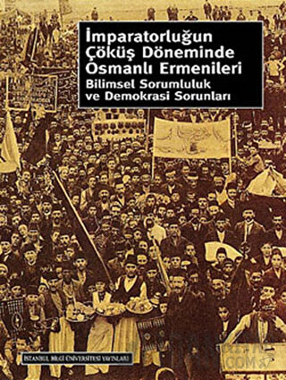 İmparatorluğun Çöküş Döneminde Osmanlı Ermenileri Komisyon