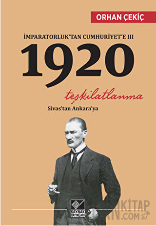 İmparatorluk’tan Cumhuriyet’e 3 - 1920 Teşkilatlanma Orhan Çekiç