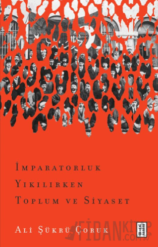 İmparatorluk Yıkılırken Toplum ve Siyaset