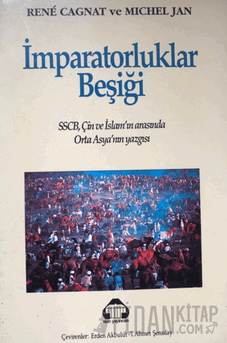 İmparatorluklar Beşiği SSCB, Çin ve İslam'ın Arasında Orta Asya'nın Yazgısı