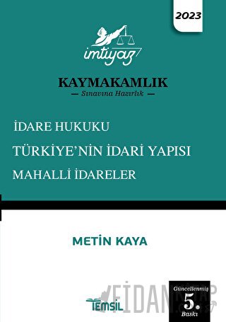 İmtiyaz Kaymakamlık İdare Hukuku-Türkiye'nin İdari Yapısı-Mahalli İdareler Konu Anlatım Kitabı