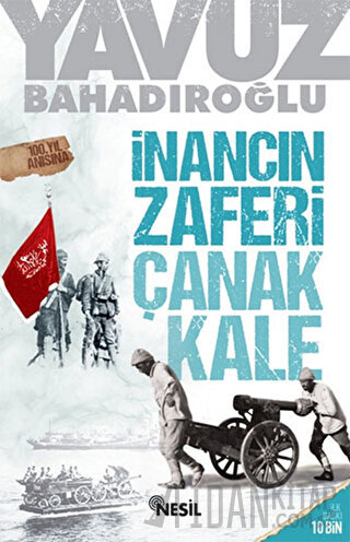 İnancın Zaferi Çanakkale Yavuz Bahadıroğlu