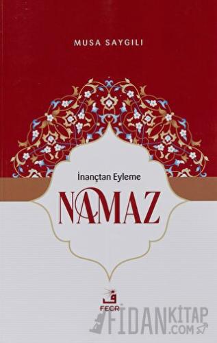 İnançtan Eyleme Namaz