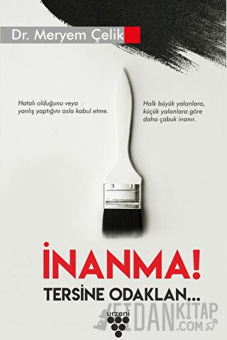 İnanma! Tersine Odaklan