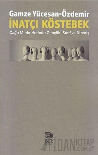 İnatçı Köstebek: Çağrı Merkezlerinde Gençlik Sınıf ve Direniş