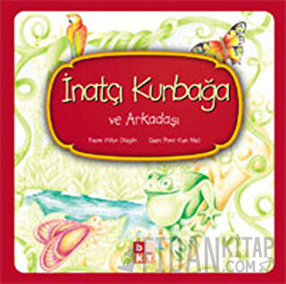 İnatçı Kurbağa ve Arkadaşı