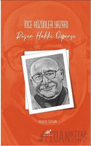 İnce Hüzünler Yazarı Ruşen Hakkı Özpençe