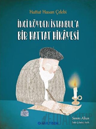 İnci Köyden İstanbul'a Bir Hattat Hikayesi (Ciltli)