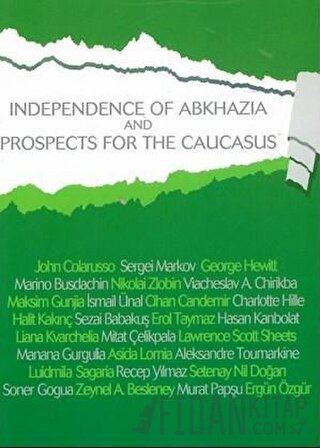 Independence of Abkhazia and Prospects For The Caucasus Kolektif