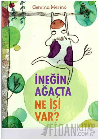 İneğin Ağaçta Ne İşi Var?