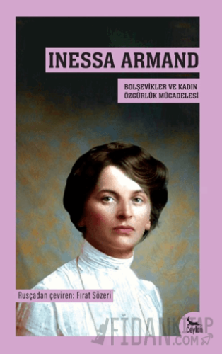 Inessa Armand- Bolşevikler ve Kadın Özgürlük Mücadelesi