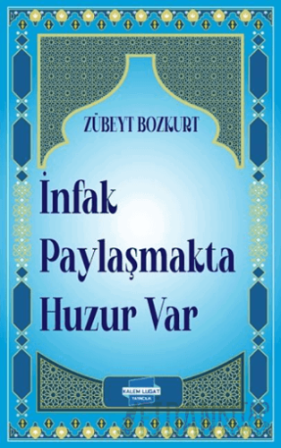 İnfak Paylaşmakta Huzur Var Zübeyt Bozkurt
