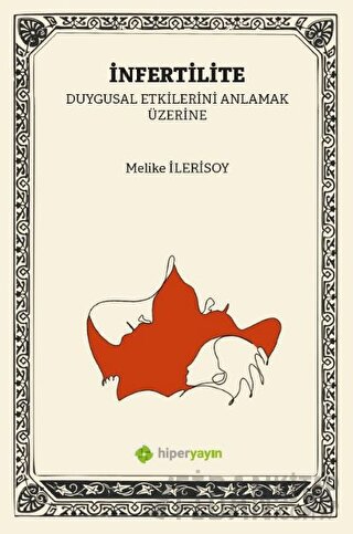 İnfertilite (Kısırlık) Duygusal Etkilerini 	Anlamak Üzerine