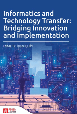 Informatics and Technology Transfer: Bridging Innovation and Implementation